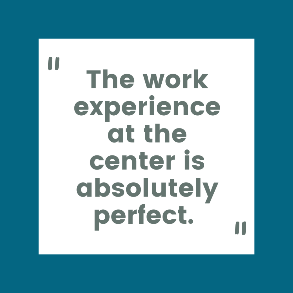 Testimonial: center's work experience is perfect